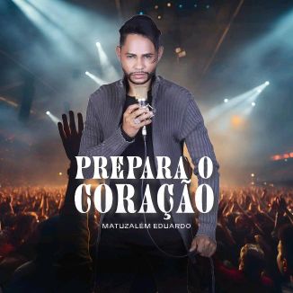 Foto da capa: Prepara O Coração Matuzalém Eduardo Play Back