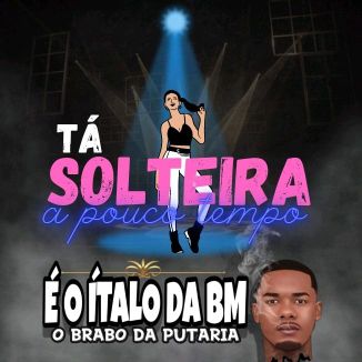 Foto da capa: Tá Solteira A Pouco Tempo