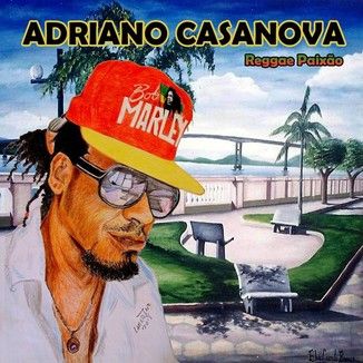 Foto da capa: CD Reggae Paixão de Adriano Casanova