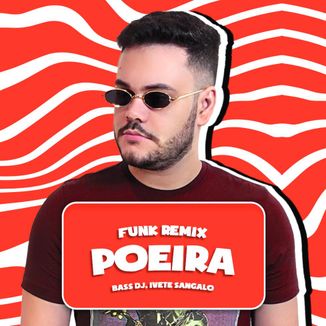 Foto da capa: Bass Dj - POEIRA (Funk Remix) Ivete Sangalo (Verão Viral)