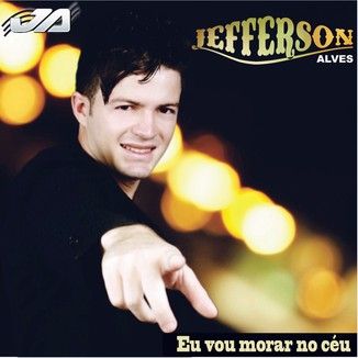 Foto da capa: CD Jefferson Alves Eu Vou Morar No Céu