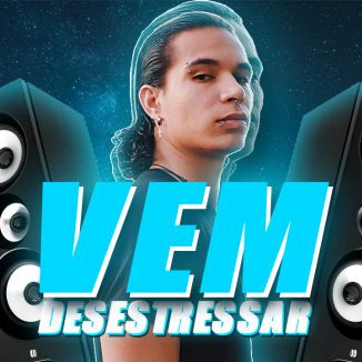 Foto da capa: Vem Desestressar - MC PH, Vulgo FK, Veigh (GU3LA Remix)