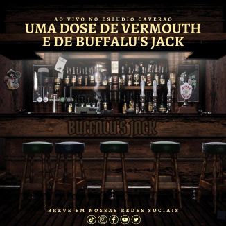 Foto da capa: Uma Dose De Vermouth E De Buffalu's Jack - Ao Vivo No Estúdio Caverão