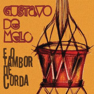 Foto da capa: Gustavo de Melo e o Tambor de Corda