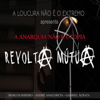 Foto da capa: A Anarquia Não é Utopia