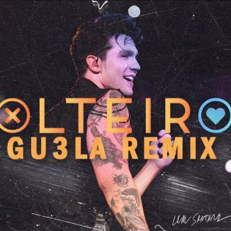 Foto da capa: Luan Santana - SOLTEIROU (GU3LA Remix)