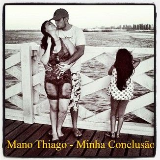 Foto da capa: Mano Thiago - Minha Conclusão