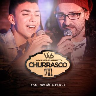 Foto da capa: Churrasco - Wagner Barreto Feat Marcos Blognejo