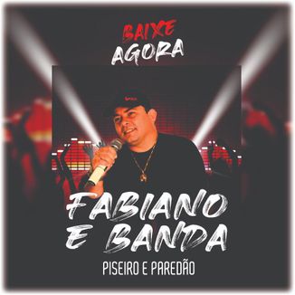 Foto da capa: FABIANO E BANDA PISEIRO E PAREDÃO