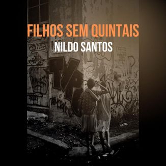 Foto da capa: Filhos Sem Quintais