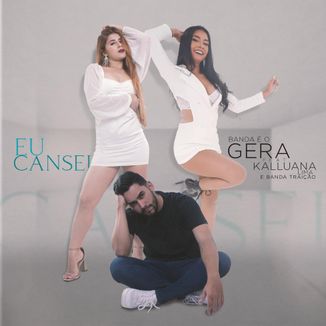 Foto da capa: Eu Cansei (Part. Kalluana Lima e Banda Traição)