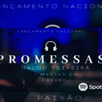Foto da capa: Promessas 2.0 Single Naldo Teixeira e Magias Da Paixão