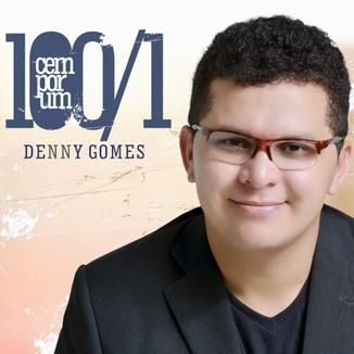 Foto da capa: Denny Gomes - 100/1 Cem por um