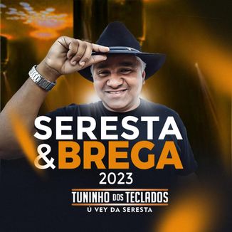 Foto da capa: SERESTA 2023 - TUNINHO DOS TECLADOS O VEI DA SERESTA - REPERTÓRIO DE AGOSTO 2023 (AO VIVO)