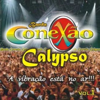 Foto da capa: Banda Conexão Calypso ( A Vibração Está No Ar - Ao Vivo )