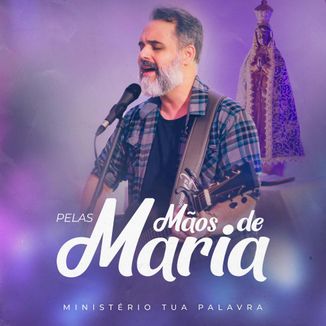 Foto da capa: Pelas Mãos de Maria