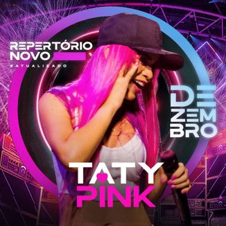 Foto da capa: REPERTÓRIO NOVO ATUALIZADO TATY PINK DEZEMBRO 2021