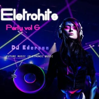 Foto da capa: Eletrohits Party vol 6