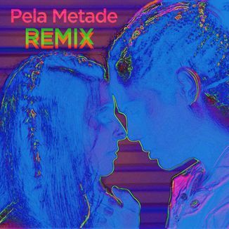 Foto da capa: Pela Metade Remix