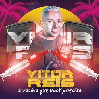 Foto da capa: VITOR REIS 2021 A VACINA QUE VOCE PRECISA