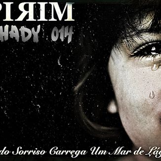 Foto da capa: Pirim Shady - Todo Sorriso Carrega Um Mar de Lágrimas