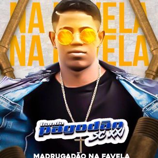 Foto da capa: Banda Pagodão SC XXI - CD Madrugadão na Favela