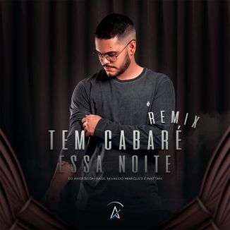 Foto da capa: Tem Cabaré Essa Noite Remix - Dj Anderson Bass, Nivaldo Marques, Nattan