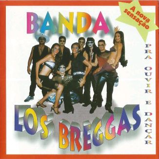 Foto da capa: Banda Los Breggas ( A Nova Sensação )