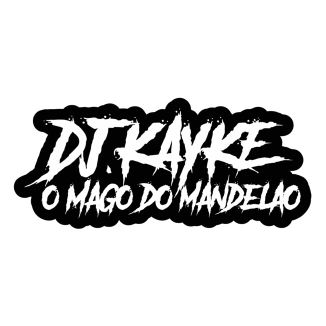 Foto da capa: DJ KAYKE O MAGO DO MANDELAO