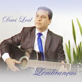 Foto da capa: Davi Leal - Lembranças