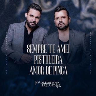 Foto da capa: Sempre Te Amei / Pistoleira / Amor De Pinga