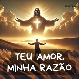 Foto da capa: Teu Amor, minha Razão