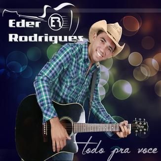 Foto da capa: Eder Rodrigues - Todo Pra Você!