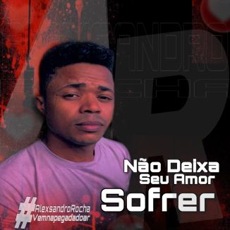 Foto da capa: Não Deixa Seu Amor Sofrer