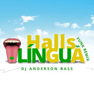 Foto da capa: HALLS NA LÍNGUA (Funk Remix) Kadu Martins, Dj Anderson Bass