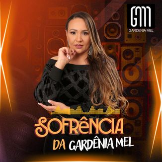 Foto da capa: SOFRêNCIA DA GARDENIA MEL