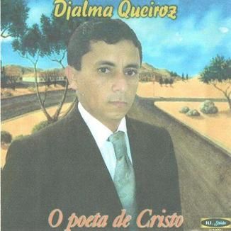 Foto da capa: Djalma Queiroz, O Poeta de Cristo