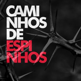Foto da capa: Caminhos de Espinhos [single]