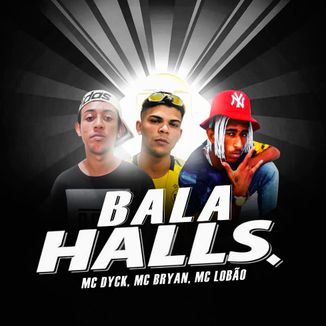 Foto da capa: Bala Halls