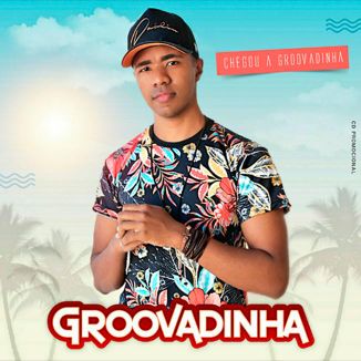 Foto da capa: Chegou a Groovadinha