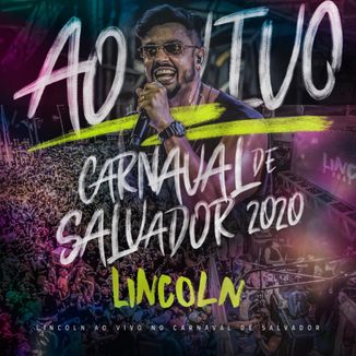 Foto da capa: Lincoln Ao Vivo no Carnaval de Salvador 2020