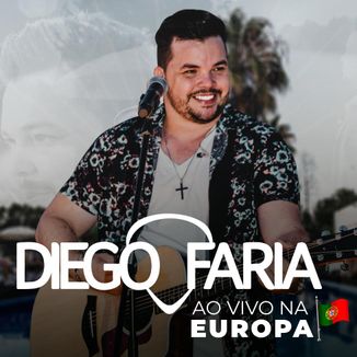 Foto da capa: DIEGO FARIA AO VIVO NA EUROPA