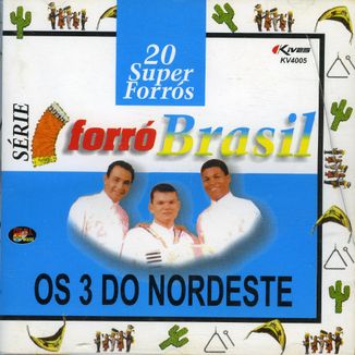 Foto da capa: OS 3 DO NORDETE - FORRÓ BRASIL
