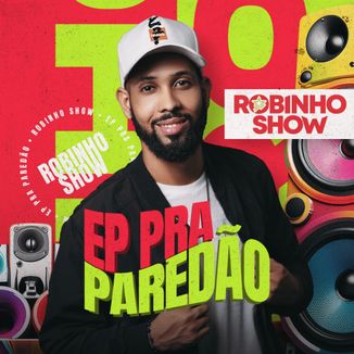 Foto da capa: Robinho Show - Ep Pra Paredão