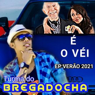 Foto da capa: É O VÉI EP VERÃO 2021