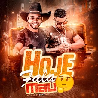 Foto da capa: Hoje Fala Mau (Kayk Lima feat Mc Suave)