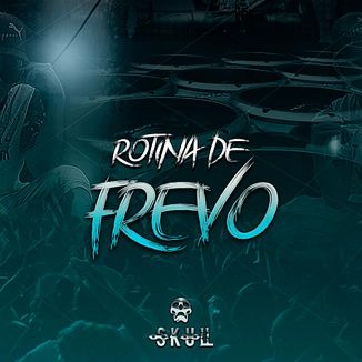 Foto da capa: SKULL - Rotina de Frevo