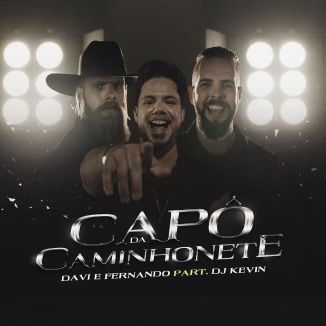 Foto da capa: Capô Da Caminhonete- Davi e Fernando Ft DJ Kevin