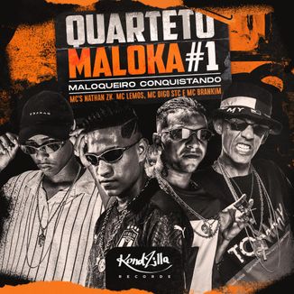 Foto da capa: Quarteto Maloka #1 (feat. MC Nathan ZK, MC Lemos e MC Digo STC)