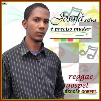 Foto da capa: Josafá Silva - Álbum  ( é Preciso Mudar ) 2011 Reggae Gospel.